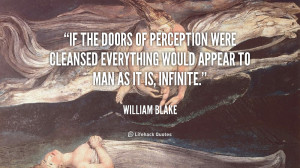 If the doors of perception were cleansed everything would appear to ...
