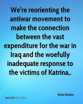 ... Iraq and the woefully inadequate response to the victims of Katrina