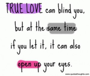Love quotes thoughts true love blind eyes