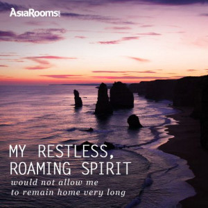 My restless, roaming spirit would not allow me to remain home very ...