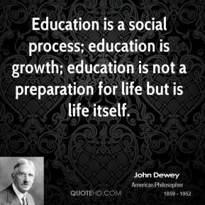 John Dewey Education Is Life