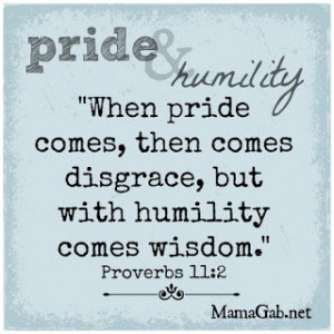 know Christ, I can lay down my desires and defeat the sin of pride ...
