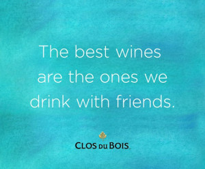 wine #quote the best wines are the ones we drink with friends