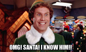 Will Ferrell Elf Quotes Santa I Know Him Quote