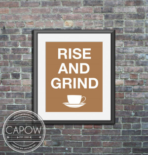 Rise And Grind Quotes Coffee art - rise and grind