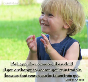 Happiness Quotes-Thoughts-Deepak Chopra-Be happy for no reason
