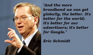 Good Celebrity Quote~ And the more broadband we can get globally, the ...