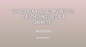 File Name : quote-Dan-Fogelberg-i-love-to-rock-n-roll-but-85544.png ...