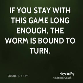 hayden-fry-hayden-fry-if-you-stay-with-this-game-long-enough-the-worm ...