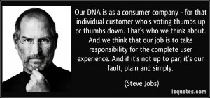Our DNA is as a consumer company - for that individual customer who's ...