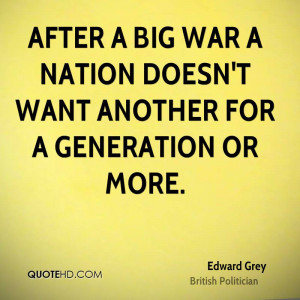 After a big war a nation doesn't want another for a generation or more ...