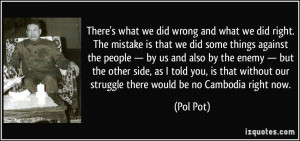 There's what we did wrong and what we did right. The mistake is that ...