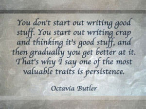 BitterSweet Quotes: Octavia Butler (found online)