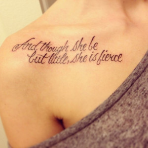Shakespeare quote tattoo though she be but little she is fierce collar ...