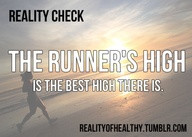 The Runner’s High is The Best High there Is ~ Exercise Quote