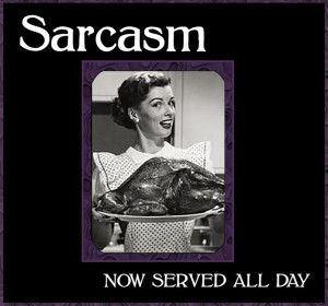 SARCASM ~ QUOTES
