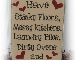 Good Moms Have Sticky Floors, Messy Kitchens, Laundry Piles, Dirty ...