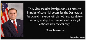 They view massive immigration as a massive infusion of potential ...