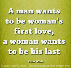 ... love-a-woman-wants-to-be-his-last-oscar-wilde-share-inspire-quotes