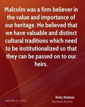 our heritage He believed that we have valuable and distinct cultural