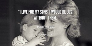 quote-Princess-Diana-i-live-for-my-sons-i-would-91374.png