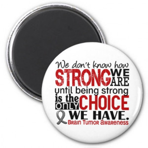 Brain Cancer Awareness Quotes Brain tumor how strong we are