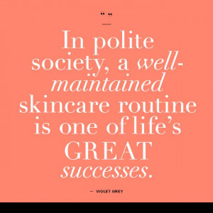 ... violet grey # ips in polite society beauty quotes skin care advice