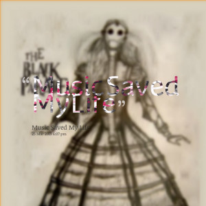 Quotes Picture: music saved my life