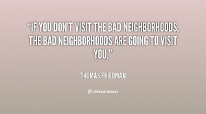 quote-Thomas-Friedman-if-you-dont-visit-the-bad-neighborhoods-87291 ...