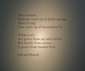 Dotted around the museum you will be able to read quotes by Edvard ...