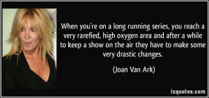 ... on the air they have to make some very drastic changes. - Joan Van Ark