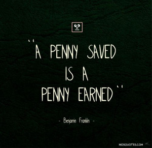 Funny Quotes – A Penny Saved is a Penny Earned | Mosquotes
