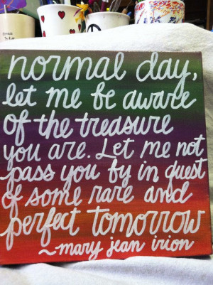 NORMAL. DAY. TREASURE. Quote on Canvas. by peaceofmyart on Etsy, $35 ...