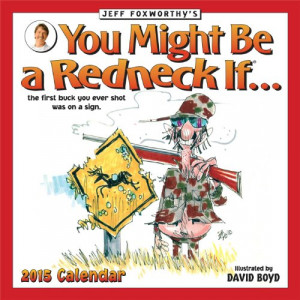 Jeff Foxworthy's You Might Be A Redneck If... 2015 Wall Calendar