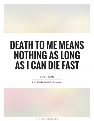 Death Quotes Bob Dylan Quotes