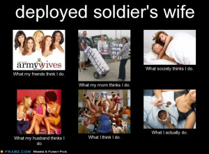 ... wife yet but this is also for an army girfriend!!! deployed soldier's