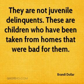 Brandi Dollar - They are not juvenile delinquents. These are children ...