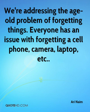 We're addressing the age-old problem of forgetting things. Everyone ...