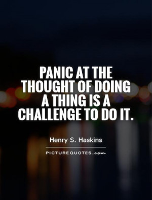 ... the thought of doing a thing is a challenge to do it Picture Quote #1