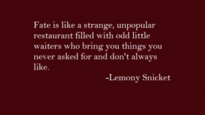 fate, lemony snicket, odd, quote, restaurant, strange, unpopular ...