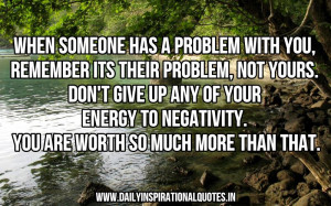 problem-with-you-remember-its-their-problem-not-yours-don-t-give-up ...