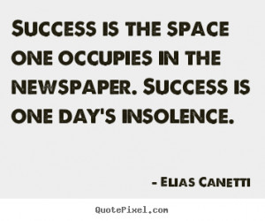 ... insolence elias canetti more success quotes inspirational quotes