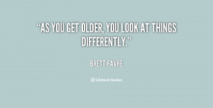 quote-Brett-Favre-as-you-get-older-you-look-at-14180.png