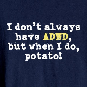 ADHD Humor - Humor Mental Health Quote ADHD ADD attention deficit ...