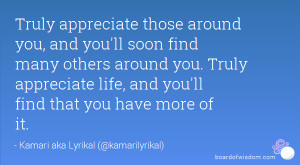 you, and you'll soon find many others around you. Truly appreciate ...