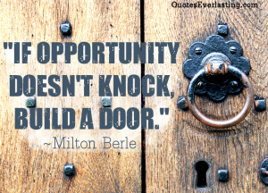 if-opportunity-doesnt-knock-build-a-door-quotes-everlasting