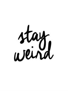 ... typography poster inspirational print motivational print stay weird