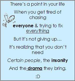 ... you don't need certain people, the insanity and the drama they bring