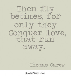 great love quotes from thomas carew design your own love quote graphic