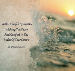 With Heartfelt Sympathy Wishing You Peace And Comfort In The Midst Of ...